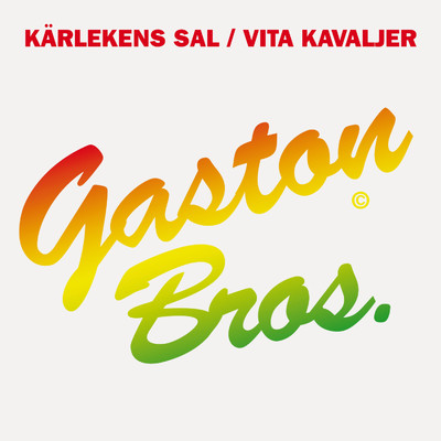 Karlekens sal ／ Vita kavaljer/Gaston Brothers