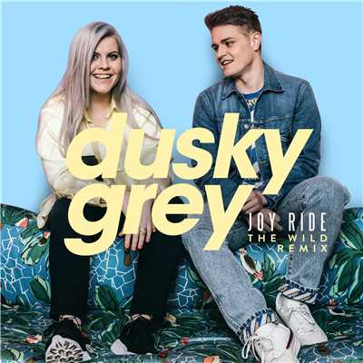 シングル/Joy Ride (The Wild Remix)/Dusky Grey