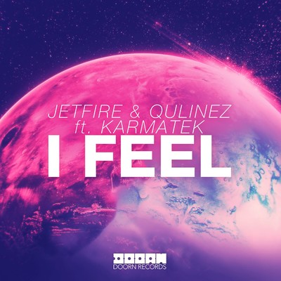 I Feel (feat. Karmatek)/JETFIRE／Qulinez