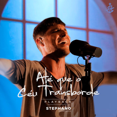 シングル/Ate que o Ceu Transborde (Playback)/Stephano Hernandes