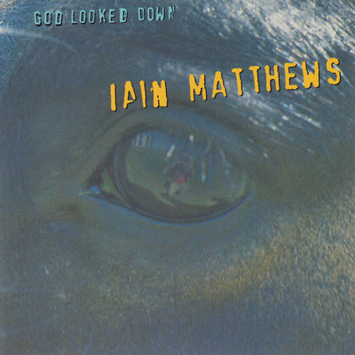 アルバム/God Looked Down/Iain Matthews