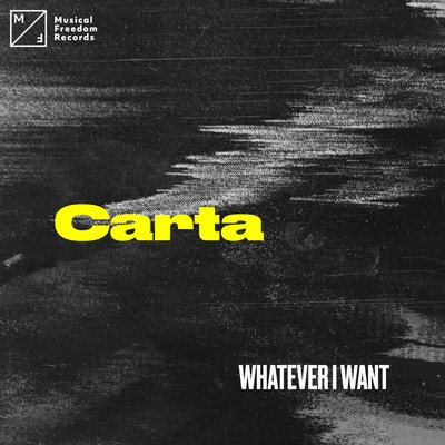 Whatever I Want/Carta