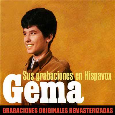 Sus grabaciones en Hispavox (2018 Remaster)/Gema