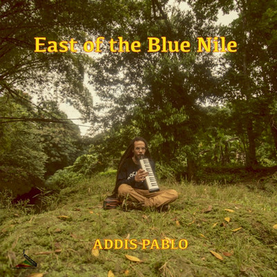 アルバム/East of the Blue Nile/Addis Pablo