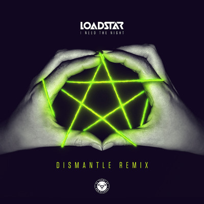 シングル/I Need the Night (Dismantle Remix)/Loadstar