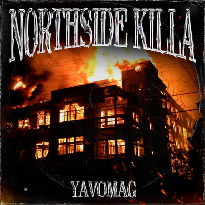 Northside Killa/Yavomag