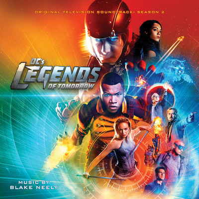 アルバム/DC's Legends of Tomorrow: Season 2 (Original Television Soundtrack)/Blake Neely