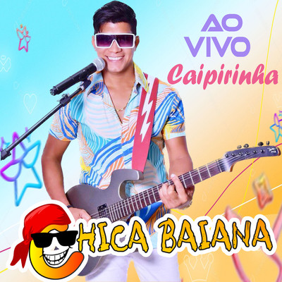 Caipirinha (Ao Vivo)/Chica Baiana