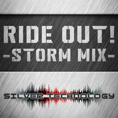 RIDE OUT！(STORM MIX)/SILVER TECHNOLOGY