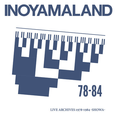 アルバム/LIVE ARCHIVES 1978-1984 -SHOWA-/INOYAMALAND