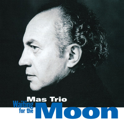Waiting for the Moon/Mas Trio