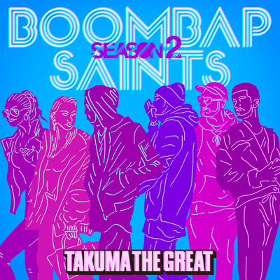 BOOMBAP SAINTS season2/Takuma The Great
