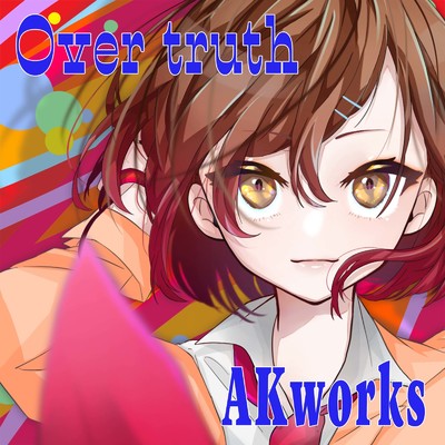 Over Truth/GUMI & AKworks