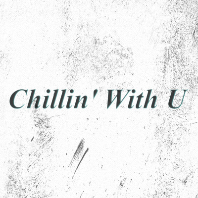 シングル/Chillin' With U/玲王
