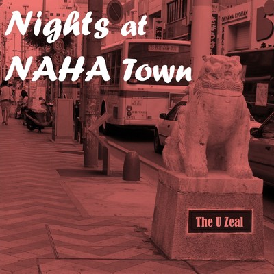 Nights at NAHA Town/The U zeal