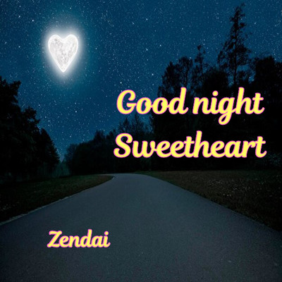 シングル/Good night Sweetheart/Zendai