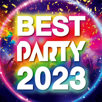 アルバム/BEST PARTY 2023/Various Artists