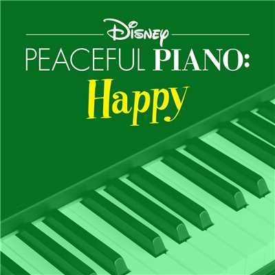 Disney Peaceful Piano: Happy/ディズニー・ピースフル・ピアノ／Disney