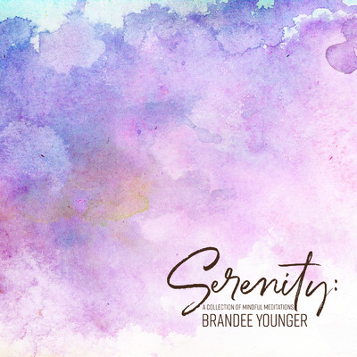 Serenity: A Collection Of Mindful Meditations/ブランディ-・ヤンガー