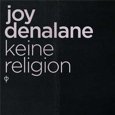 Keine Religion/ジョイ・デナラーニ