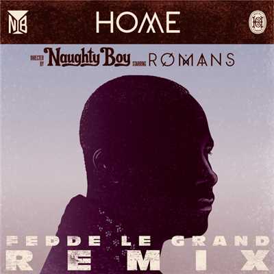 シングル/Home (featuring ROMANS／Fedde Le Grand Radio Edit)/ノーティ・ボーイ