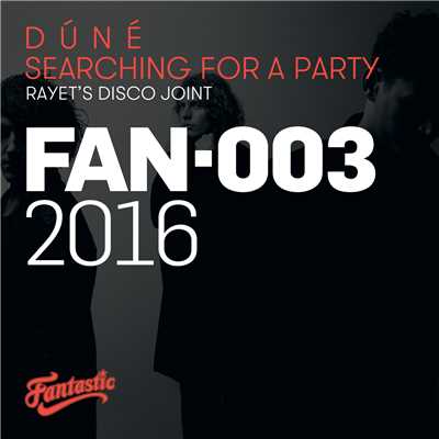 Searching For A Party (Rayet's Disco Joint)/Dune