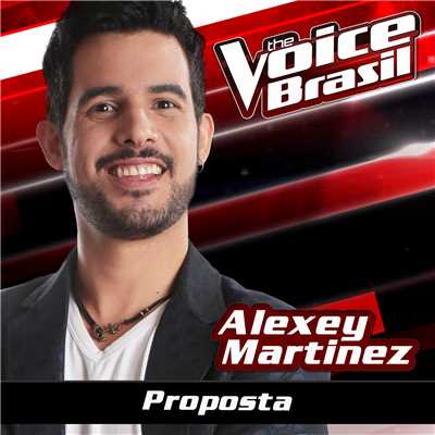 シングル/Proposta (The Voice Brasil 2016)/Alexey Martinez