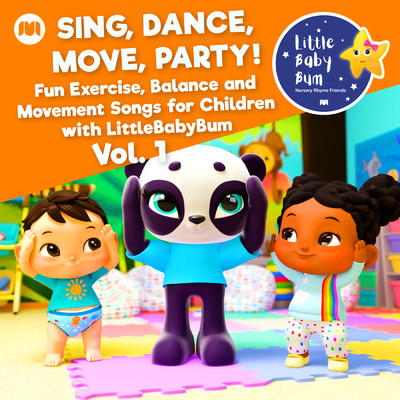 アルバム/Sing, Dance, Move, Party！ Fun Exercise, Balance and Movement Songs for Children with LittleBabyBum, Vol. 1/Little Baby Bum Nursery Rhyme Friends
