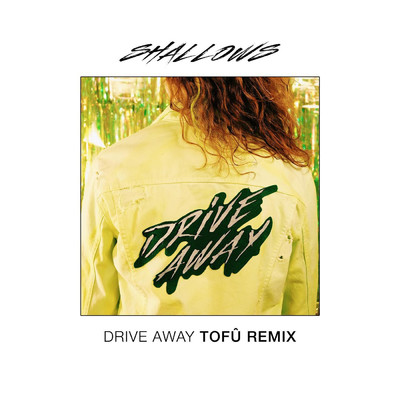 Drive Away (Tofu Remix)/Shallows & Tofu