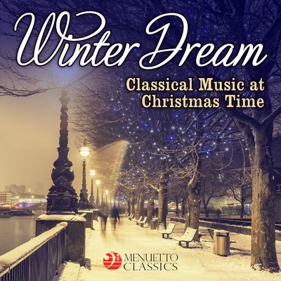 Winter Dream: Classical Music at Christmas Time/Various Artists