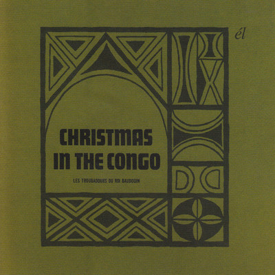 アルバム/Christmas In the Congo/Les Troubadours Du Roi Baudouin