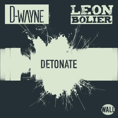 Detonate/Leon Bolier & D-wayne