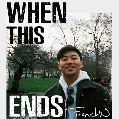 When This Ends/FrenchW