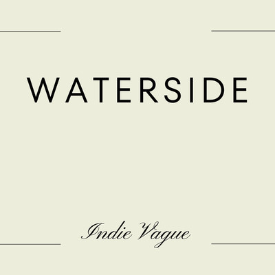 Waterside/Indie Vague