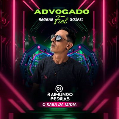 シングル/Advogado Fiel (Reggae Gospel)/DJ Raimundo Pedras O Kara da Midia