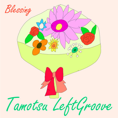 シングル/Blessing/Tamotsu LeftGroove