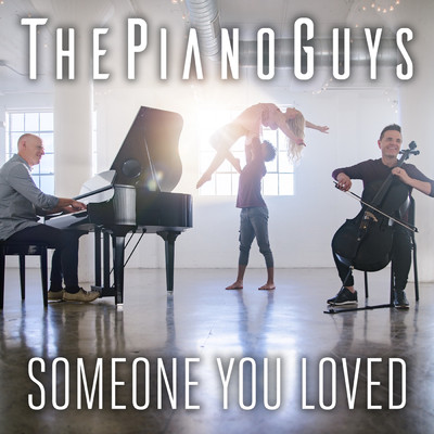 Someone You Loved/The Piano Guys