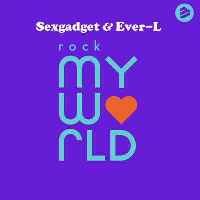 Rock My World/Sexgadget & Ever-L