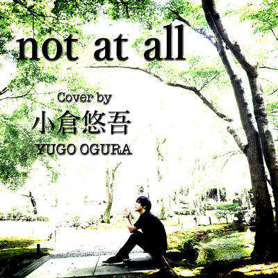not at all (Cover)/小倉悠吾