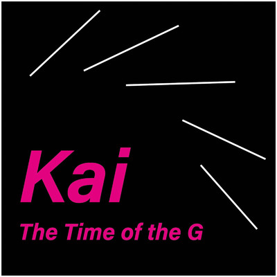 シングル/The Time of the G/Kai