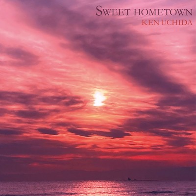 シングル/Sweet Hometown/Ken Uchida