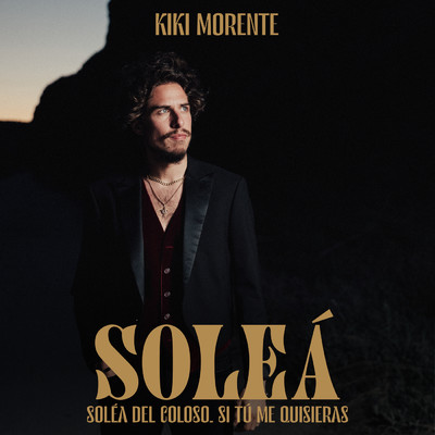 シングル/Si Tu Me Quisieras (Solea Del Coloso)/Kiki Morente