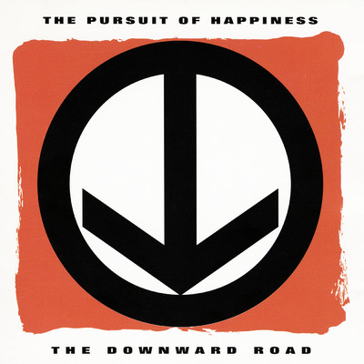 The Downward Road (Revisited)/The Pursuit Of Happiness