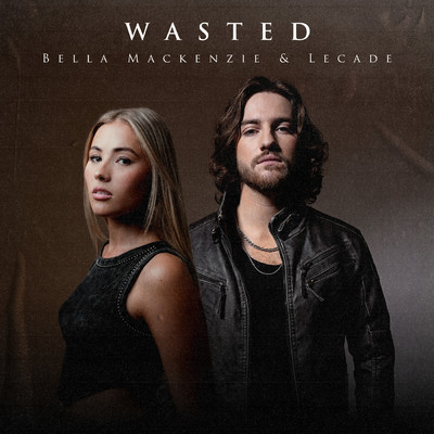 シングル/WASTED (with LECADE)/Bella Mackenzie／LECADE