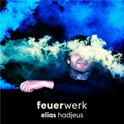 Feuerwerk (Grossstadtgefluster Remix)/Elias Hadjeus