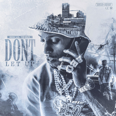 Don't Let Up (Explicit)/BEO Lil Kenny