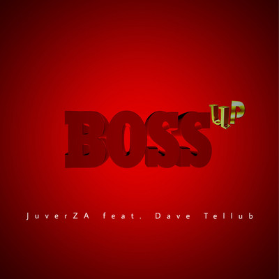 Boss Up (feat. Dave Tellub)/JuverZA