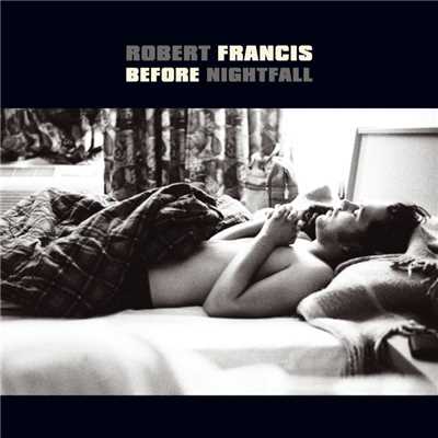 Before Nightfall/Robert Francis