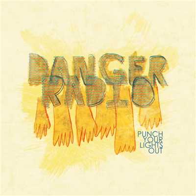 Punch Your Lights Out (EP Version)/Danger Radio