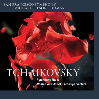 Tchaikovsky: Symphony No. 5 & Romeo and Juliet, Fantasy-Overture/San Francisco Symphony